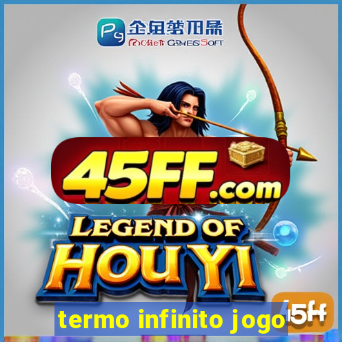 termo infinito jogo